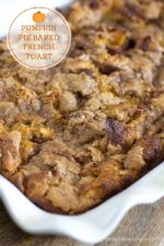 Easy Pumpkin Pie French Toast Bake Not Overnight