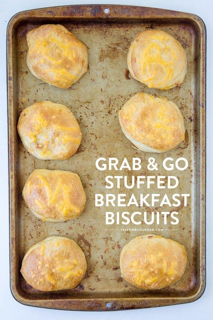 Grab & Go Stuffed Breakfast Biscuits - Yellow Bliss Road